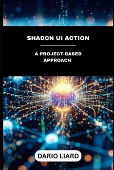 Paperback ShadCN UI In Action: A Project-Based Approach Book