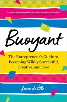 Paperback Buoyant: The Entrepreneur's Guide to Becoming Wildly Successful, Creative, and Free Book