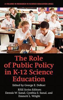 Hardcover The Role of Public Policy in K-12 Science Education (Hc) Book