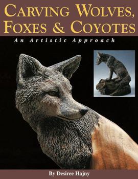 Paperback Carving Wolves, Foxes & Coyotes: An Artistic Approach Book