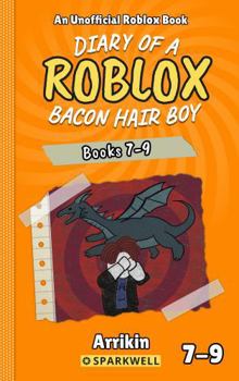 Diary of a Bacon Hair Boy, Books 7-9 (Diary of a Roblox Bacon Hair Boy Collections)