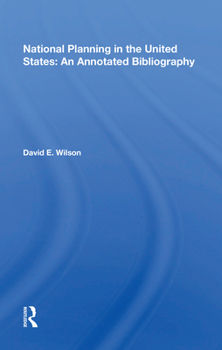 Paperback National Planning in the United States: An Annotated Bibliography Book