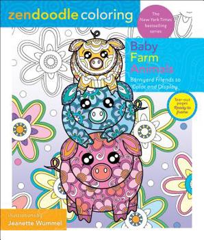Paperback Zendoodle Coloring: Baby Farm Animals: Barnyard Friends to Color and Display Book