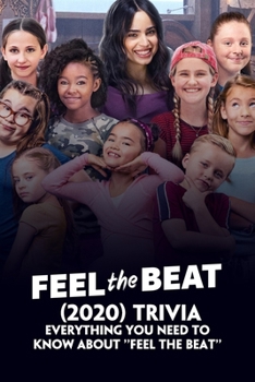 Feel The Beat (2020) Trivia: Everything You Need To Know About ''Feel The Beat''