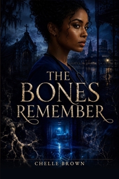 Paperback The Bones Remember: The Marrow Archives, Book 1 Book