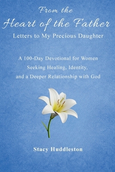 From the Heart of the Father: Letters to My Precious Daughter