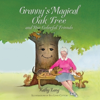 Paperback Granny's Magical Oak Tree and Her Colorful Friends Book