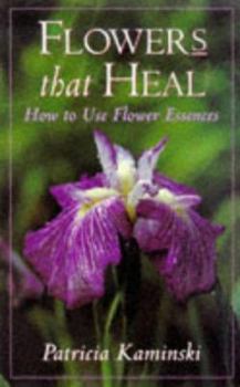 Hardcover Flowers That Heal: How to Use Flower Essences Book