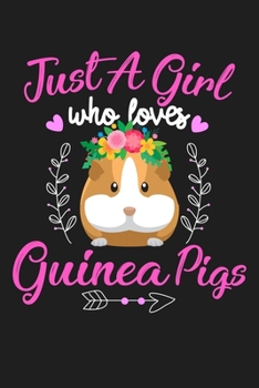 Paperback Just A Girl Who Loves Guinea Pigs: Guinea Pig Gifts For Women - Lined Paperback Notebook Journal With Daily Planner To Write In Book