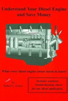 Paperback Understand Your Diesel Engine and Save Money: What Every Diesel Engine Owner Needs to Know! Book