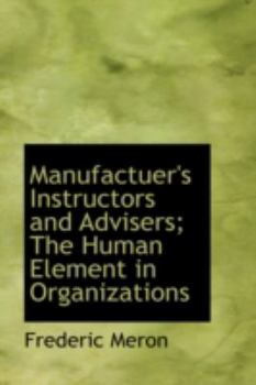 Paperback Manufactuer's Instructors and Advisers; The Human Element in Organizations Book
