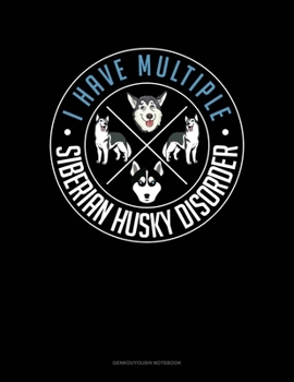 Paperback I Have Multiple Siberian Husky Disorder: Genkouyoushi Notebook Book