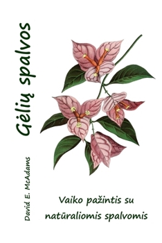 Paperback Papūgų spalvos: Vaiko pazintis su spalvomis gamtoje [Lithuanian] [Large Print] Book