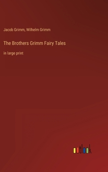 Hardcover The Brothers Grimm Fairy Tales: in large print Book