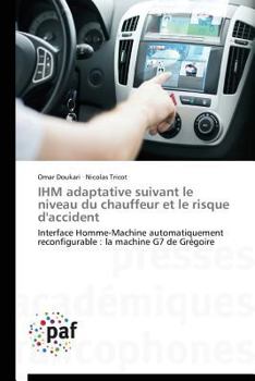 IHM adaptative suivant le niveau du chauffeur et le risque d'accident: Interface Homme-Machine automatiquement reconfigurable : la machine G7 de Grégoire (Omn.Pres.Franc.)