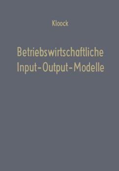 Paperback Betriebswirtschaftliche Input-Output-Modelle: Ein Beitrag Zur Produktionstheorie [German] Book