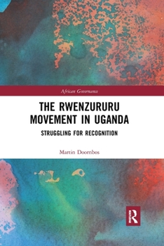 Paperback The Rwenzururu Movement in Uganda: Struggling for Recognition Book