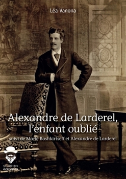 Paperback Alexandre de Larderel, l'enfant oublié [French] Book