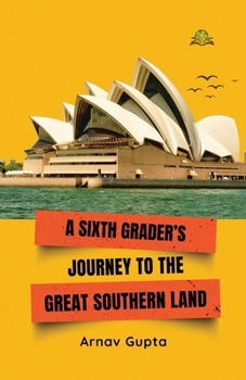 Paperback A Sixth Grader's Journey to the Great Southern Land Book