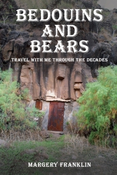 Paperback Bedouins and Bears: Travel with me through the Decades Book
