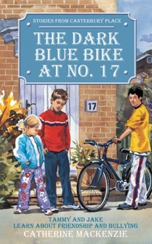 Paperback Dark Blue Bike at No. 17: Tammy and Jake Learn about Friendship and Bullying Book