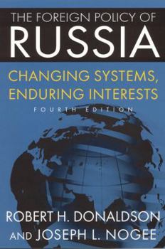 Paperback The Foreign Policy of Russia: Changing Systems, Enduring Interests Book