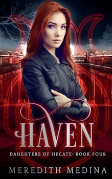 Haven: A Paranormal Urban Fantasy Series - Book #4 of the Daughters of Hecate