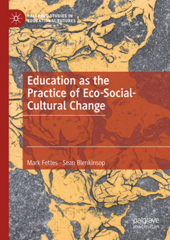 Hardcover Education as the Practice of Eco-Social-Cultural Change Book