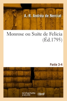 Paperback Monrose Ou Suite de Felicia. Partie 3-4 [French] Book