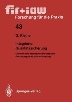 Paperback Integrierte Qualitätssicherung: Ganzheitliche Arbeitswissenschaftliche Gestaltung Der Qualitätssicherung [German] Book