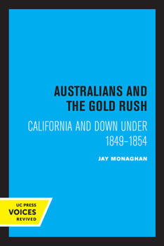 Paperback Australians and the Gold Rush: California and Down Under 1849-1854 Book