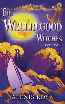 Paperback The Wellbegood Witches Part One Book