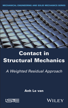 Hardcover Contact in Structural Mechanics: A Weighted Residual Approach Book