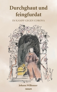 Paperback Durchghaut und feingfurdat: Im Kampf gegen Corona [German] Book