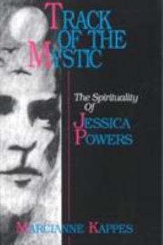 Paperback Track of the Mystic: The Spirituality of Jessica Powers Book