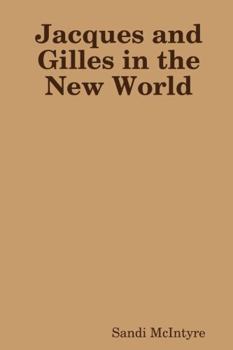 Paperback Jacques and Gilles in the New World Book