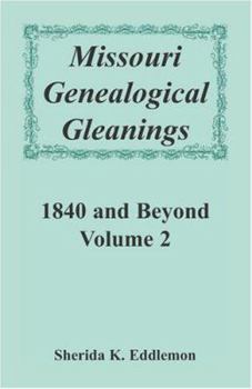 Paperback Missouri Genealogical Gleanings, 1840 and Beyond, Volume 9 Book