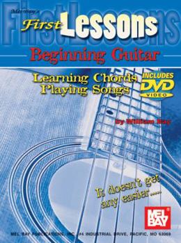 Paperback Mel Bay's First Lessons Beginning Guitar: Learning Chords/Playing Songs [With DVD] Book