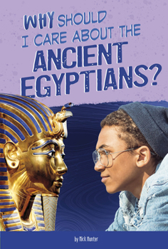 Hardcover Why Should I Care about the Ancient Egyptians? Book