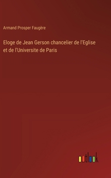 Hardcover Eloge de Jean Gerson chancelier de l'Eglise et de l'Universite de Paris [French] Book