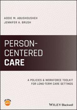 Paperback Person-Centered Care: A Policies and Workforce Toolkit for Long-Term Care Settings Book