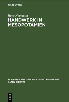 Hardcover Handwerk in Mesopotamien: Untersuchungen Zu Seiner Organisation in Der Zeit Der III. Dynastie Von Ur [German] Book