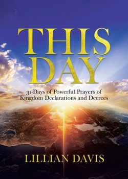 Paperback This Day: 31-Days of Powerful Prayers of Kingdom Declarations and Decrees Book