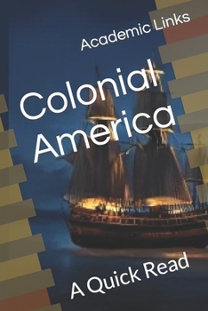 Colonial America: A Quick Read (World History : A Quick Read Series)