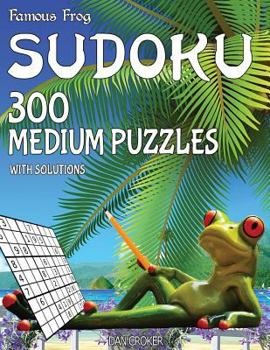 Paperback Famous Frog Sudoku 300 Medium Puzzles With Solutions: A Beach Bum Series 2 Book