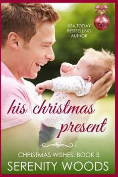 His Christmas Present - Book #3 of the Christmas Wishes