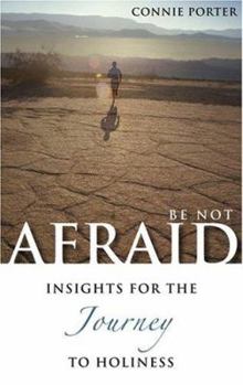 Paperback Be Not Afraid: Insights for the Journey to Holiness Book