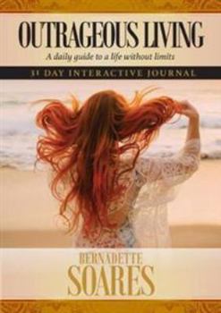 Outrageous Living (Women's 2nd Ed): A Daily Guide to a Life Without Limits