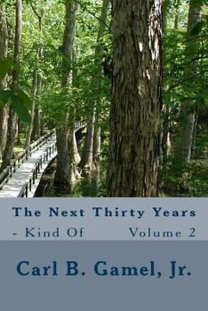 Paperback The Next Thirty Years - Kind Of: Volume 2 Book