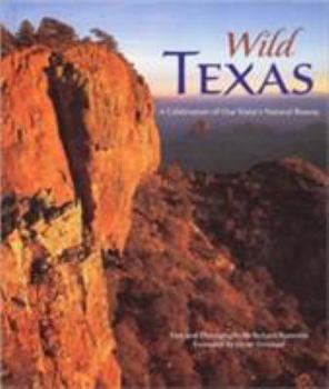 Hardcover Wild Texas: A Celebration of Our State's Natural Beauty Book